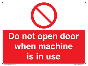 Do not open door when machine in use